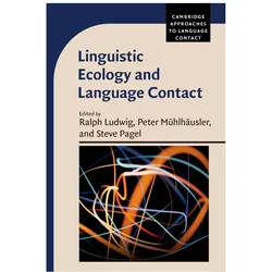 Linguistic Ecology and Language Contact (Cambridge Approaches to Language Contact), Fachbücher