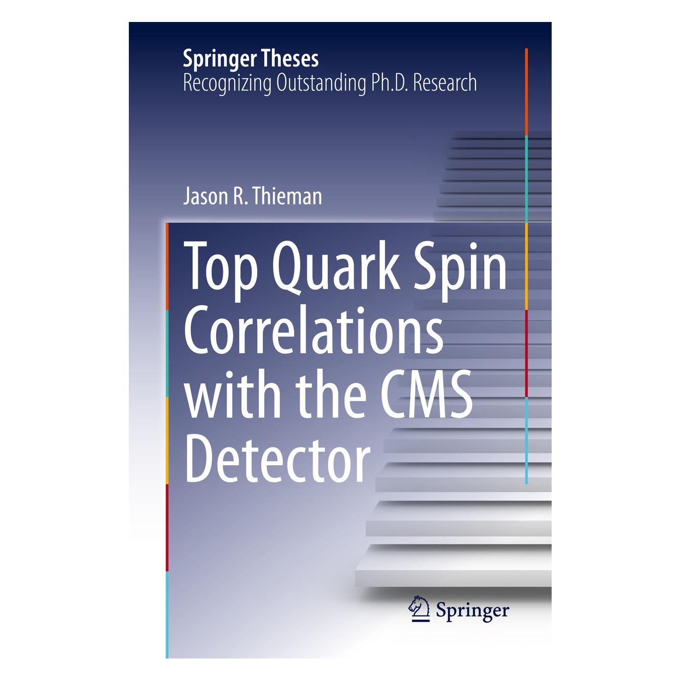 Springer Top Quark Spin Correlations with the CMS Detector (Englisch, Hardcover, Jason R Thieman, Jason R. Thieman) (9783031761164)