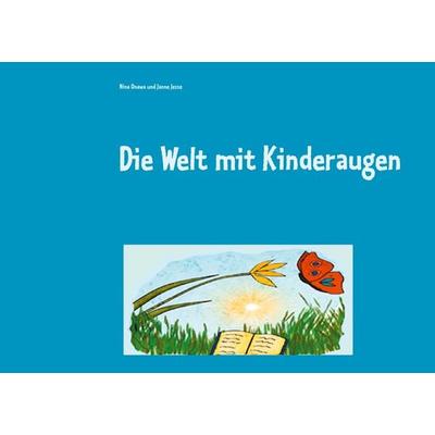Die Welt mit Kinderaugen, Taschenbuch von Nina Onawa, BoD – Books on Demand, 978-3-7543-0425-9