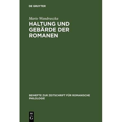 Haltung und Gebärde der Romanen, Gebundene Ausgabe von Mario Wandruszka, De Gruyter Oldenbourg, 978-3-11-098481-1