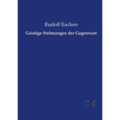 Geistige Strömungen der Gegenwart, Taschenbuch von Rudolf Eucken, Vero Verlag, 978-3-7372-2275-4
