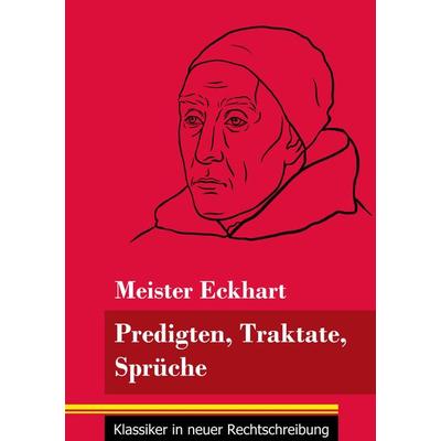 Predigten, Traktate, Sprüche, Taschenbuch von Meister Eckhart, Henricus - Edition Deutsche Klassik GmbH, Berlin, 978-3-8478-4920-9