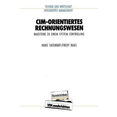 CIM-orientiertes Rechnungswesen, Taschenbuch von Hans Siegwart,Fredy Raas, Springer Berlin, 978-3-540-62319-9