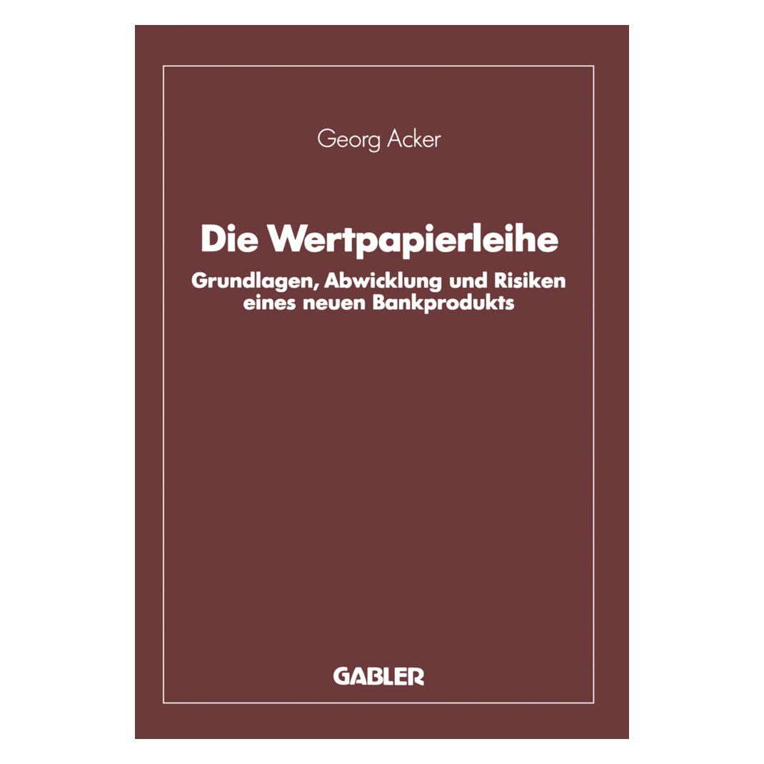Gabler Die Wertpapierleihe (Deutsch, Softcover, Georg Acker) (7265344)