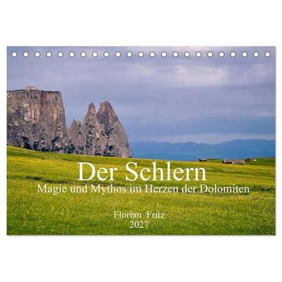 Der Schlern - Magie und Mythos im Herzen der Dolomiten (Tischkalender 2027 DIN A5 quer), CALVENDO Monatskalender