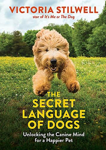 Victoria Stilwell - The Secret Language of Dogs: Unlocking the Canine Mind for a Happier Pet - Preis vom 09.10.2026 07:28:09 h