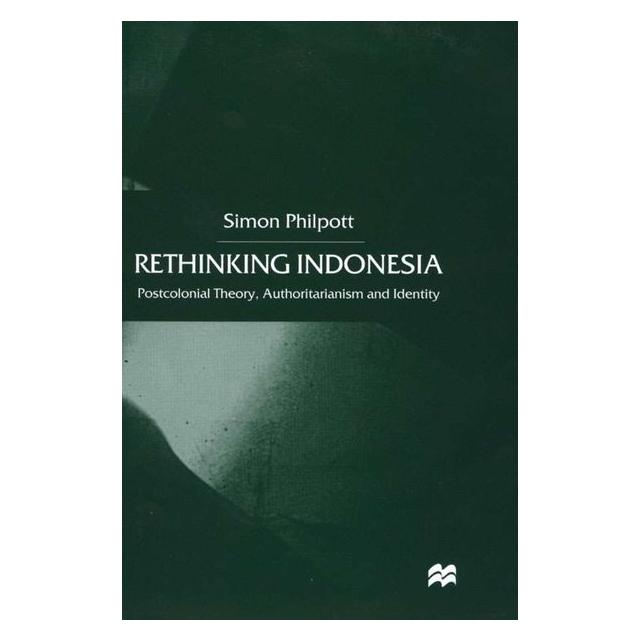 Palgrave Macmillan Uk Philpott:Rethinking Indonesia (63044846)