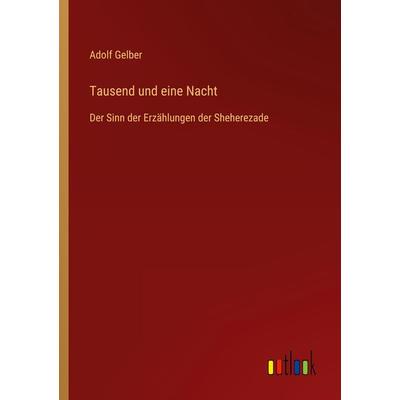 Tausend und eine Nacht, Taschenbuch von Adolf Gelber, Outlook, 978-3-368-60140-9