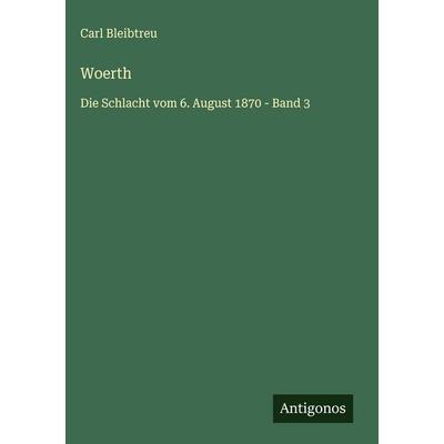 Woerth, Gebundene Ausgabe von Carl Bleibtreu, Antigonos Verlag, 978-3-563-44265-4