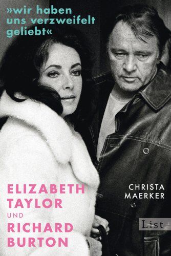 Christa Maerker - »Wir haben uns verzweifelt geliebt«: Elizabeth Taylor und Richard Burton - Preis vom 09.10.2026 07:28:09 h