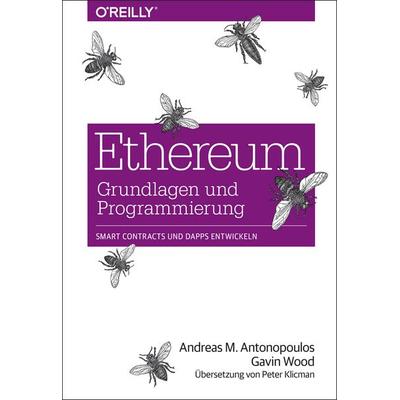 Ethereum – Grundlagen und Programmierung, Taschenbuch von Andreas M. Antonopoulos,Gavin Wood, O'Reilly;