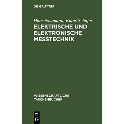 Elektrische und elektronische Meßtechnik, Gebundene Ausgabe von Hans Neumann,Klaus Schäfer, De Gruyter, 978-3-11-264455-3