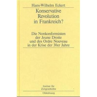 Konservative Revolution in Frankreich?, Gebundene Ausgabe von Hans-W. Eckert, De Gruyter Oldenbourg, 978-3-486-56441-9