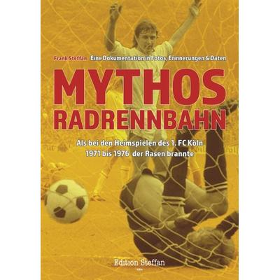 Mythos Radrennbahn, Gebundene Ausgabe von Frank Steffan, Edition Steffan, 978-3-923838-85-1