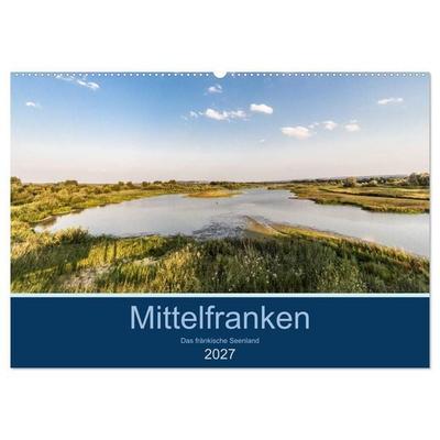 Mittelfranken - Das fränkische Seenland (Wandkalender 2027 DIN A2 quer), CALVENDO Monatskalender