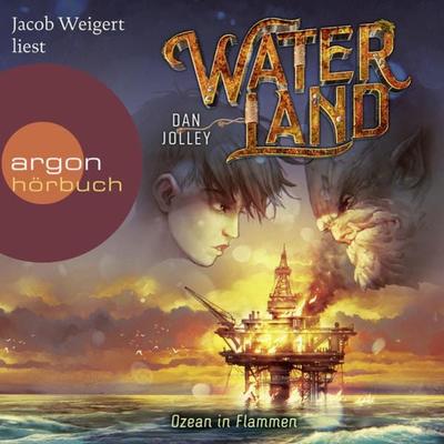 Waterland - Ozean in Flammen - Dan Jolley, Audio, 9783732442591