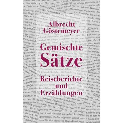 Gemischte Sätze, Taschenbuch von Albrecht Göstemeyer, BoD – Books on Demand, 978-3-7562-9471-8