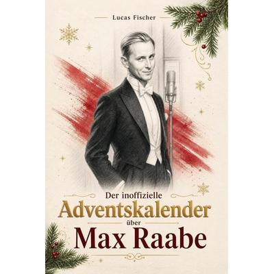 Der inoffizielle Adventskalender über Max Raabe -