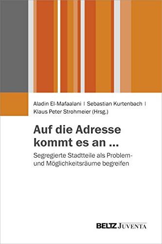 Aladin El-Mafaalani - Auf die Adresse kommt es an ...: Segregierte Stadtteile als Problem- und Möglichkeitsräume begreifen - Preis vom 09.10.2026 07:28:09 h