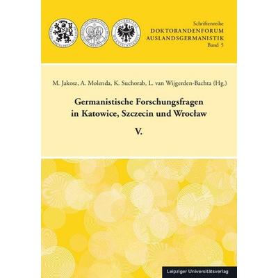 Germanistische Forschungsfragen in Katowice, Szczecin und Wrocław V., Taschenbuch von , Leipziger Uni-Vlg, 978-3-96023-713-6