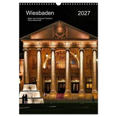 Wiesbaden Kalender 2027 Bilder vom Frankfurter Taxifahrer Petrus (Wandkalender 2027 DIN A3 hoch), CALVENDO Monatskalender