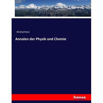 Annalen der Physik und Chemie, Taschenbuch von Anonymous, Hansebooks, 978-3-7446-8703-4