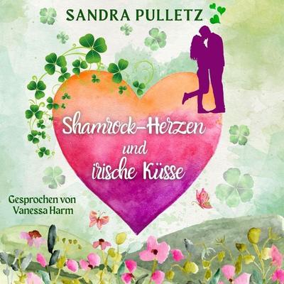 Shamrock-Herzen und irische Küsse - Sandra Pulletz, Audio, 4069828700277