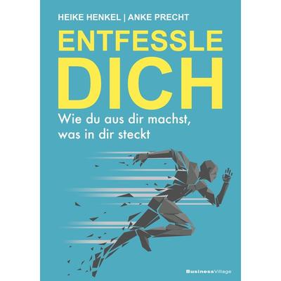 ENTFESSLE DICH, Taschenbuch von Anke Precht,Heike Henkel, Businessvillage, 978-3-86980-414-9