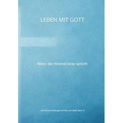 Leben mit Gott, Taschenbuch von Toilettenkönig, Tredition, 978-3-384-58462-5
