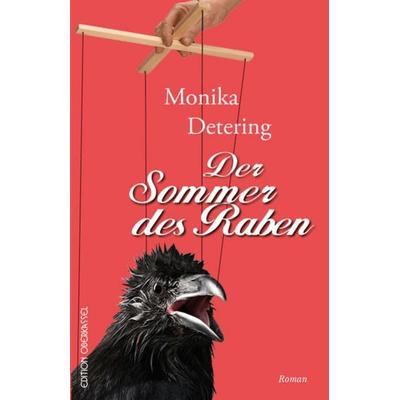 Der Sommer des Raben, Gebundene Ausgabe von Monika Detering, Edition oberkassel, 978-3-95813-251-1