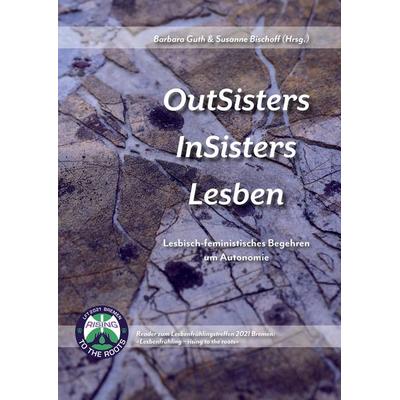 OutSisters - InSisters - Lesben, Taschenbuch von Barbara Guth,Susanne Bischoff, Tredition, 978-3-347-54788-9