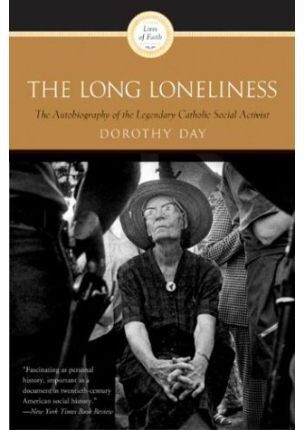 Dorothy Day - The Long Loneliness: The Autobiography of the Legendary Catholic Social Activist - Preis vom 16.10.2026 11:41:07 h