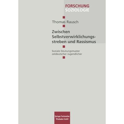 Zwischen Selbstverwirklichungsstreben und Rassismus, Taschenbuch von Thomas Rausch, VS Verlag für Sozialwissenschaften, 978-3-8100-2533-3