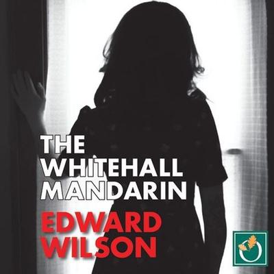 The Whitehall Mandarin - Edward Wilson, Audio, 9781839634635