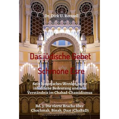 Das jüdische Gebet (Schmone Esre), Gebundene Ausgabe von Dirk U. Rottzoll, Tredition, 978-3-347-06303-7