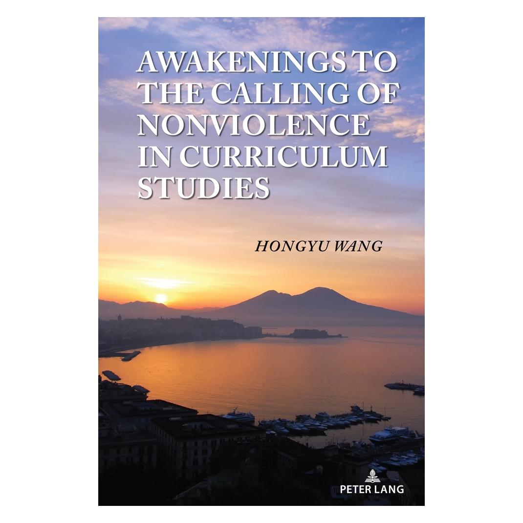 Peter Lang Awakenings to the Calling of Nonviolence in Curriculum Studies (Englisch, Softcover, Hongyu Wang, William F. Pinar) (56989943)