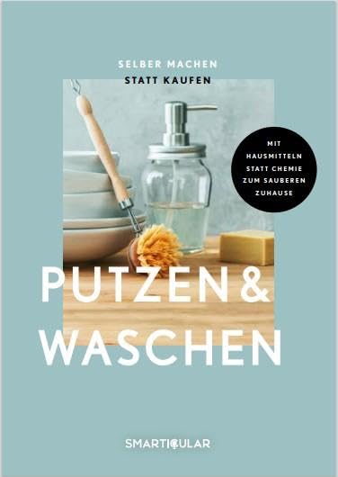 smarticular Verlag - Selber machen statt kaufen – Putzen & Waschen: Mit Hausmitteln statt Chemie zum sauberen Zuhause - Preis vom 09.10.2026 07:28:09 h