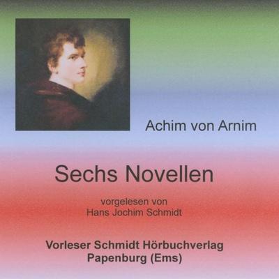 Sechs Novellen - Achim Arnim, Audio, 9783941324916