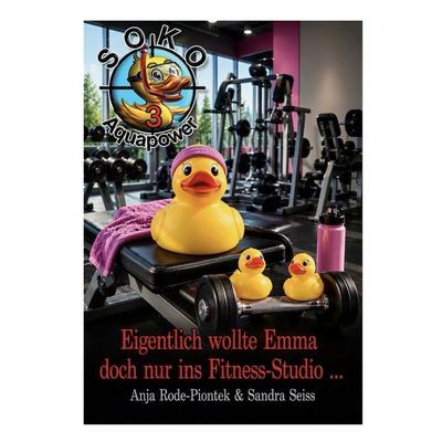 SOKO Aquapower, Taschenbuch von Anja Rode-Piontek,Sandra Seiss, BoD – Books on Demand, 978-3-696-74441-0