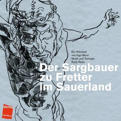 Der Sargbauer zu Fretter im Sauerland - Ingo Munz, Audio, 9783944585109