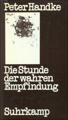 Peter Handke - Die Stunde der wahren Empfindung - Preis vom 09.10.2026 07:28:09 h