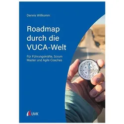 Roadmap durch die VUCA-Welt, Fachbücher von Dennis Willkomm