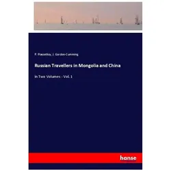 Russian Travellers in Mongolia and China, Ratgeber von P. Piassetksy, J. Gordon-Cumming