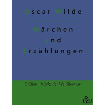 Märchen und Erzählungen, Gebundene Ausgabe von Oscar Wilde, Gröls Verlag, 978-3-96637-232-9