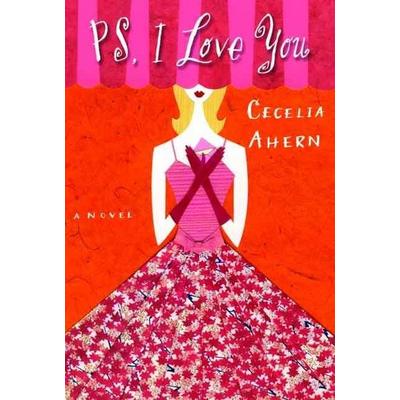PS, I Love You, Gebundene Ausgabe von Cecelia Ahern, Hachette Book Group