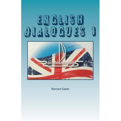 English Dialogues 1, Taschenbuch von Bernard Garde, Touchladybirdlucky Studios, 978-2-913283-63-3