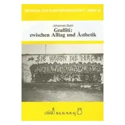 Graffiti: zwischen Alltag und Ästhetik, Sachbücher von Johannes Stahl