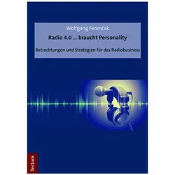 Radio 4.0... braucht Personality, Fachbücher von Wolfgang Ferencak