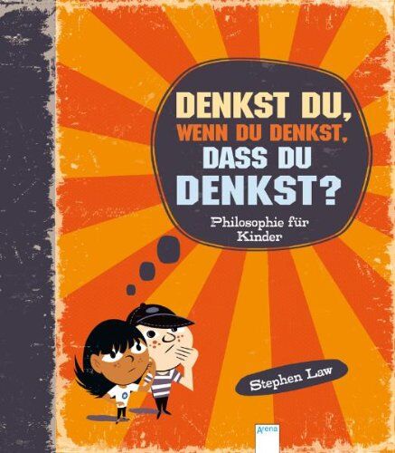 Stephen Law - Denkst du, wenn du denkst, dass du denkst?: Philosophie für Kinder - Preis vom 15.10.2026 23:06:25 h