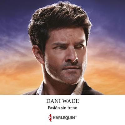 Pasión sin freno - Dani Wade, Audio, 9788411414678